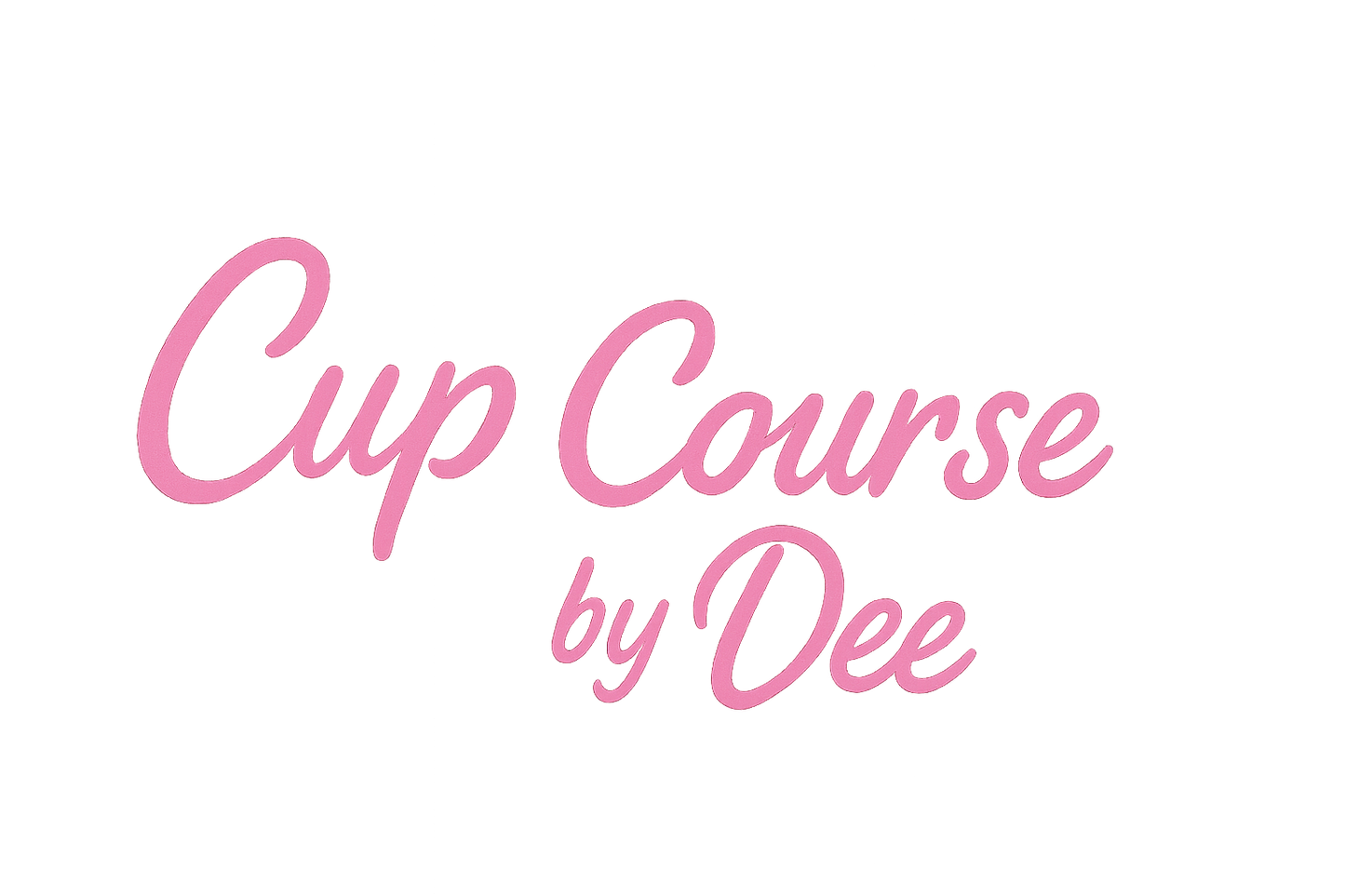 Cup Course by Dee